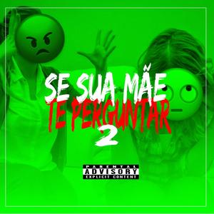 Se Sua Mãe te Perguntar 2 (Ep Direto do Alto) (feat. Mc Magrinho, Mc Fernandes & Mc Jovem Raro) [Explicit]