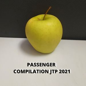 PASSENGER COMPILATION JTP 2021