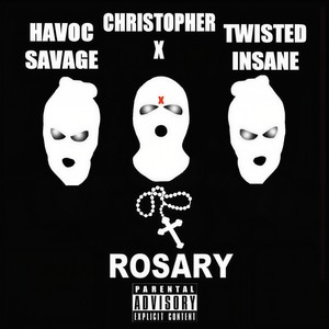 Rosary(feat. Havoc Savage & Twisted insane) (Explicit)