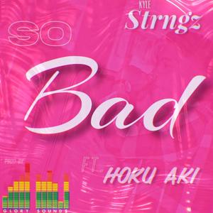 So Bad (feat. Hoku Aki)