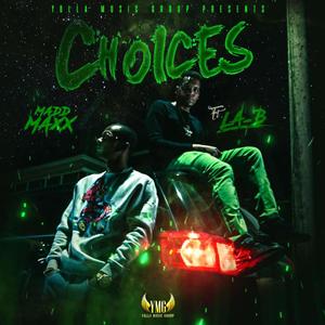 Choices (feat. LA-B & Taurus First Class) (Explicit)