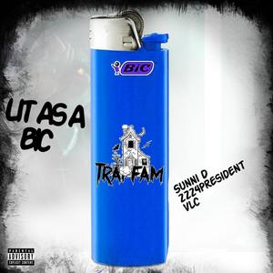 lit as a bic (feat. zzz4president & vlc) (Explicit)