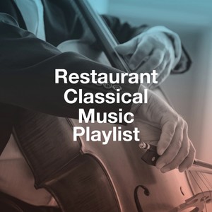 Restaurant Classical Music Playlist
