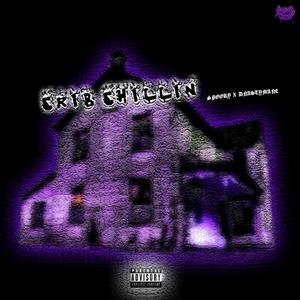CRIB CHILLIN (Explicit)