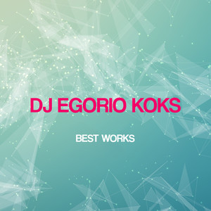 Dj Egorio Koks Best Works