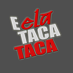 E Ela Taca Taca (Explicit)