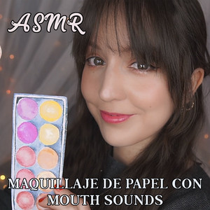 Asmr Maquillaje de Papel con Mouth Sounds