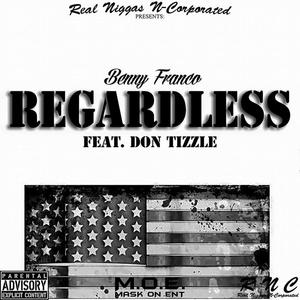 Regardless (feat. Don Tizzle) [Explicit]