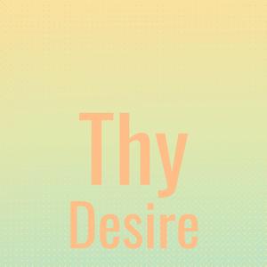 Thy Desire