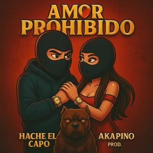 Amor Prohibido (feat. akaPino) (Explicit)