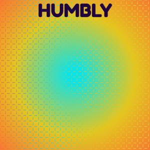 Humbly