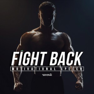 Fight Back(Motivational Speech)