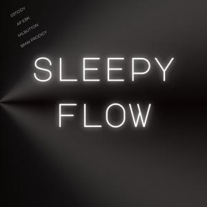 Sleepy Flow (feat. AP EBK, Ms. Button & BWM PRODIGY) (Explicit)