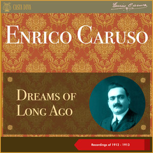 Dreams of Long Ago (Recordings of 1912 - 1913)