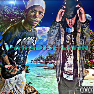 Paradise Livin (Explicit)