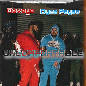 Uncomfortable (feat. Dyce payso) (Explicit)