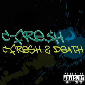 C-Fre$h 2 Death (Explicit)
