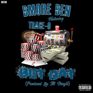 Bet Dat (feat. TraCe-O) [Explicit]