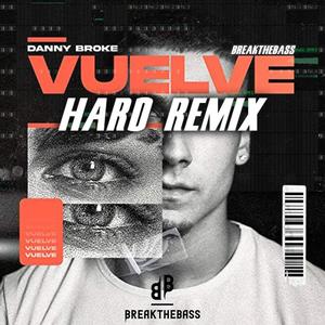 VUELVE (feat. Danny Broke) [Hard Version]