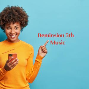 Deminsion 5th music (Explicit)