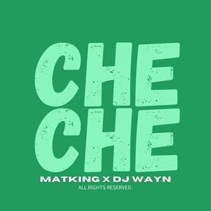 CHE CHE (feat. Dj Wayn) [Explicit]