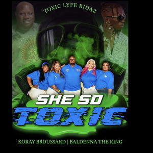 SHE SO TOXIC (feat. Baldenna Tha King)