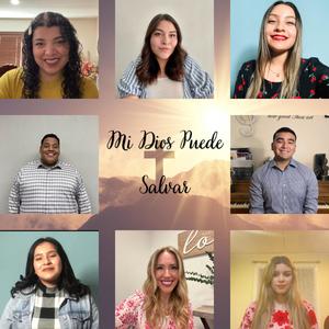 Mi Dios Puede Salvar (feat. Cathy Flores, Annette Alvarez, Marcela Hurtado, Hermanas García, Paola Martinez & Gilbert Cervantes)