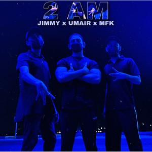 2 AM (feat. UMAIR & MFK)