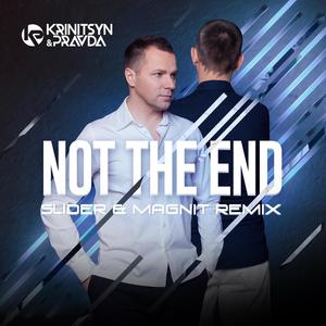 Not the End (Slider & Magnit Remix)