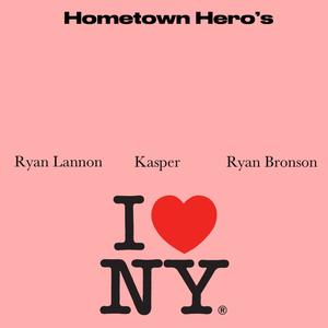Hometown Hero's (feat. Kasper & Ryan Bronson) (Explicit)