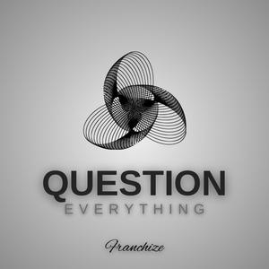 Question Everything (Explicit)