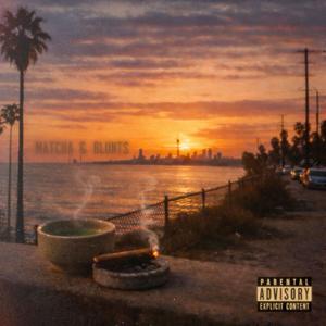 Matcha & Blunts (feat. Blanxx, HydeparkFB, Asun Eastwood, Fred Blaze & Phonk P) (Explicit)