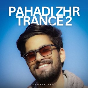 Pahadi Zhr Trance 2