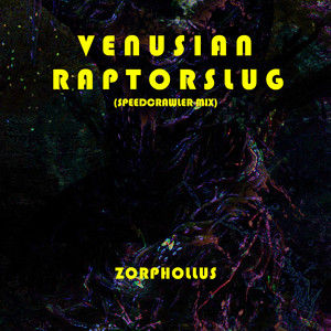 Venusian Raptorslug (Speedcrawler Mix)