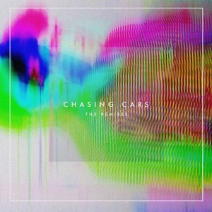 Chasing Cars (The Remixes)