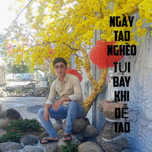 NGÀY TAO NGHÈO TỤI BAY KHI DỄ TAO