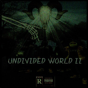 UNDIVIDED WORLD II (Explicit)