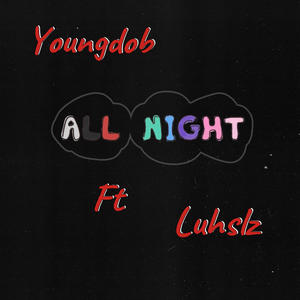 All Night (feat. Youngdob) (Explicit)