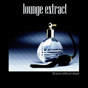 Lounge Extract (20 Pure Chill Out Drops)