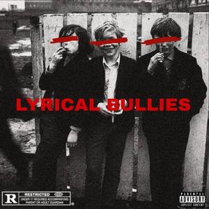 LYRICAL BULLIES (feat. H.O.P & Doobie Johnson) (Explicit)
