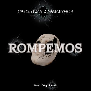 Rompemos (feat. Yariel Tyron) [Explicit]