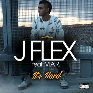 J Flex - It's Hard (feat. M.a.r) - Single