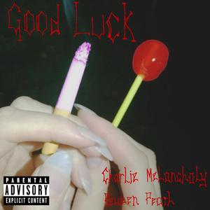 GOOD LUCK (feat. Reuben Pearl) [Explicit]