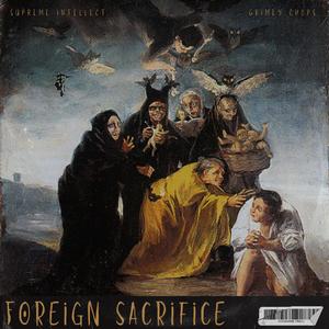 Foreign Sacrifice (feat. Supreme Intellect) (Explicit)