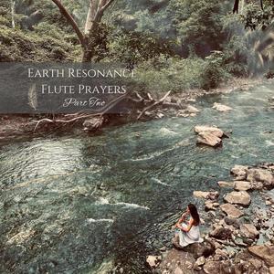 Earth Resonance Flute Prayers, Pt. 2