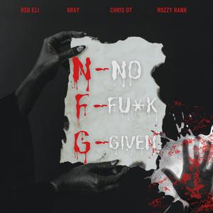 N.F.G (feat. 6ray, Chris OT & Rozzy Rank) (Explicit)