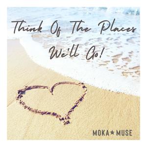 Think Of The Places We'll Go! (feat. Katherine Nagy)