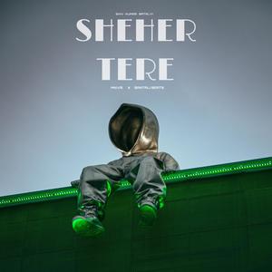 Sheher Tere (feat. MNVR)