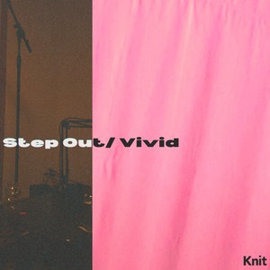 Step Out / Vivid