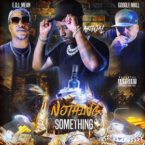 Nothing to Something (Explicit)